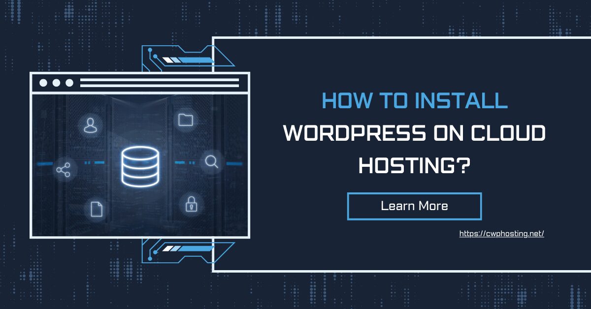 How to Install WordPress on Cloud Hosting