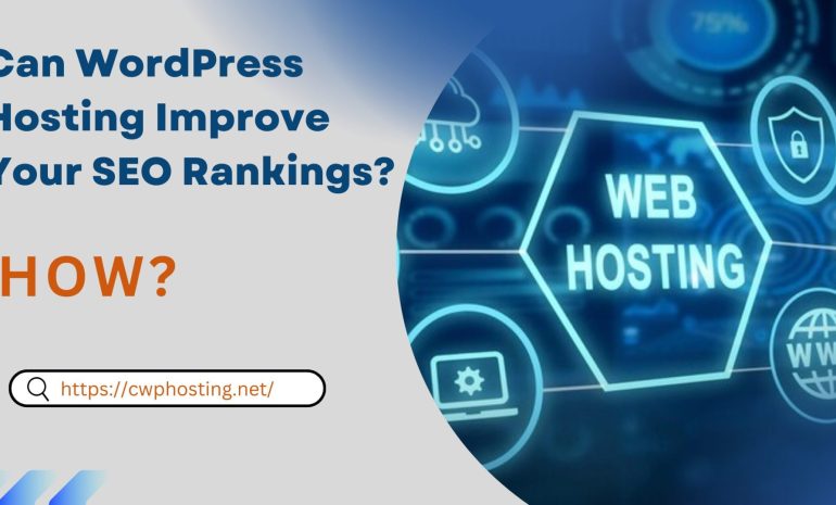 Can WordPress Hosting Improve Your SEO Rankings?