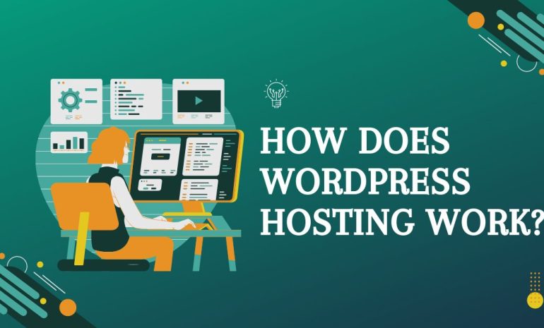 How Does WordPress Hosting Work?